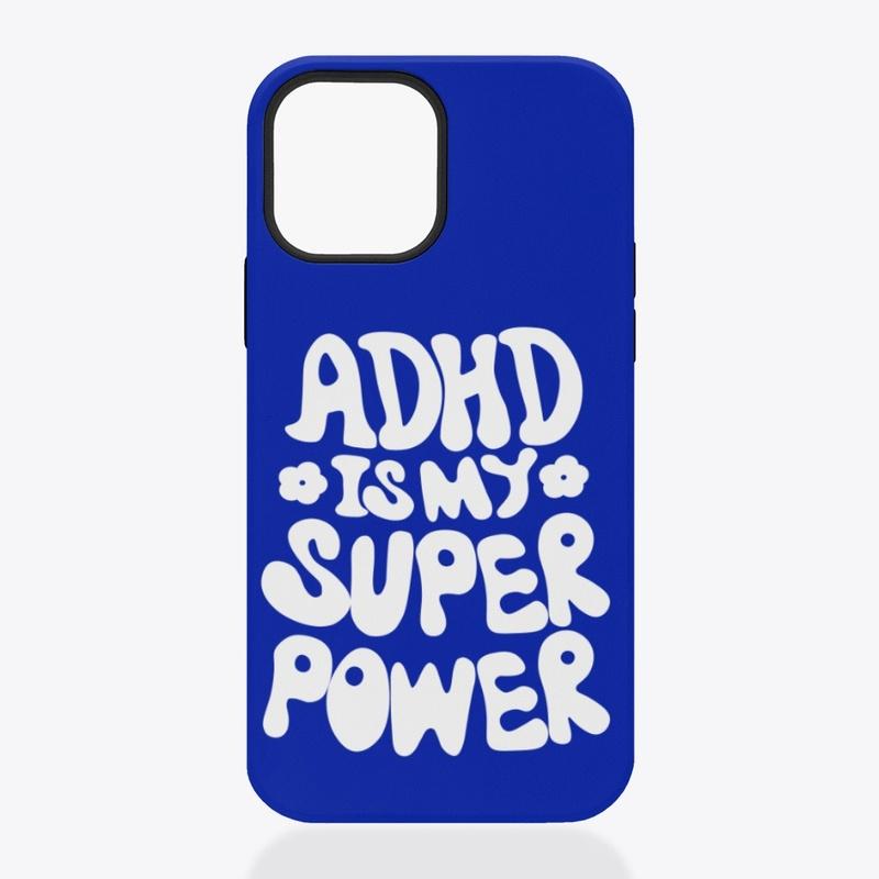 ADHD Is My Super Power | Blue