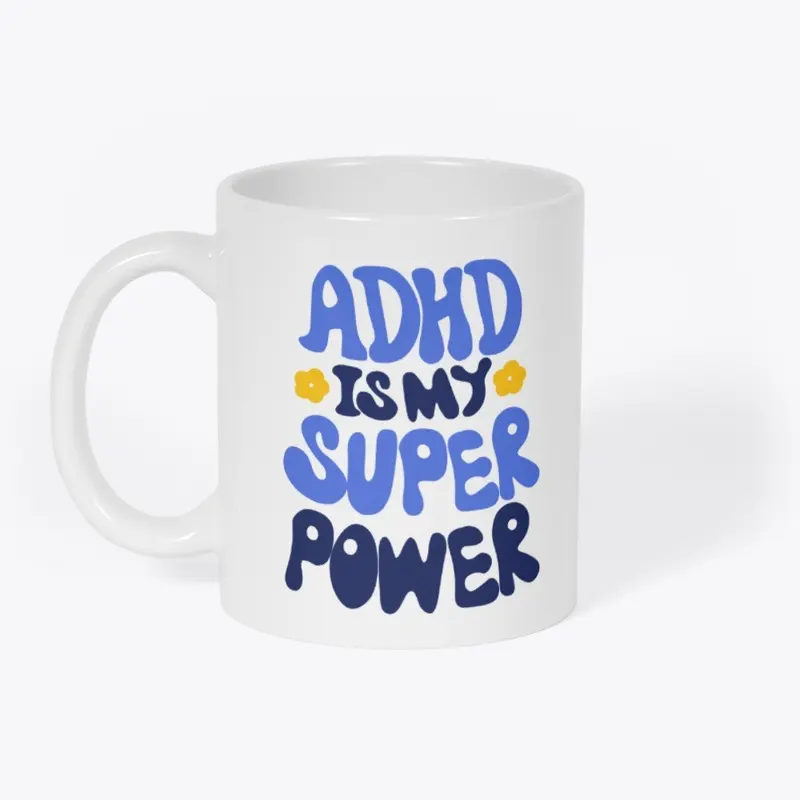 ADHD Is My Super Power | Tri Color