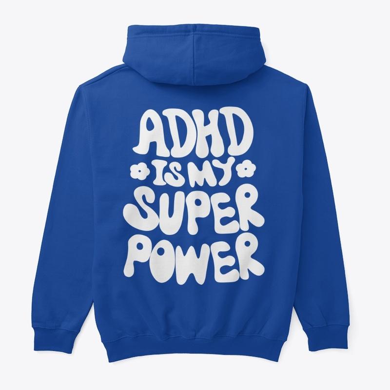 ADHD Is My Super Power | Blue